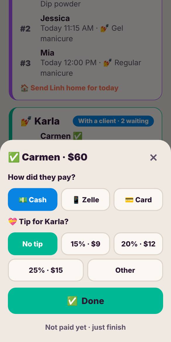 Tap Done when a service ends. Add the payment and tip, and the next client moves up.