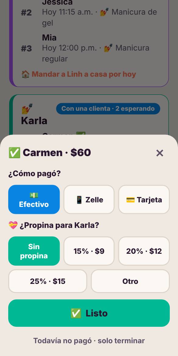Toca Listo cuando termina un servicio. Anota el pago y la propina, y el próximo cliente avanza.